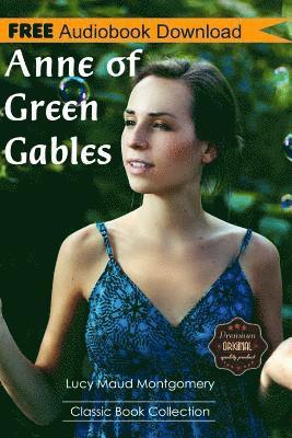 bokomslag Anne of Green Gables: A Novel BONUS! - Includes Download a FREE Audio Books Inside (Classic Book Collection)