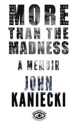More than the Madness: A Memoir 1