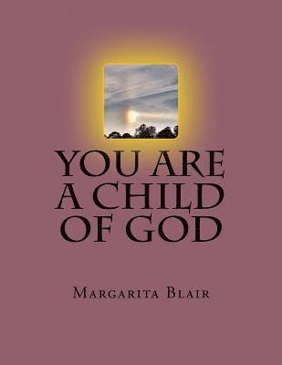 You Are A Child Of God 1
