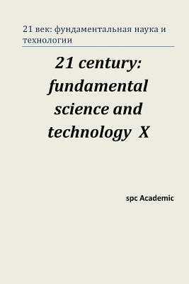 21 Century: Fundamental Science and Technology X: Proceedings of the Conference. North Charleston, 3-4.10.2016 1