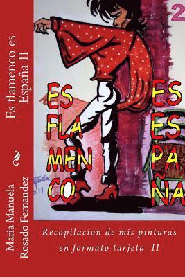 Es flamenco es España II: Segunda parte de la recopilacion de mis pinturas en formato tarjeta 1