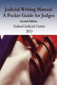 bokomslag Judicial Writing Manual: A Pocket Guide for Judges