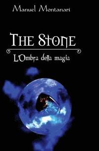 bokomslag The Stone: L'Ombra della Magia