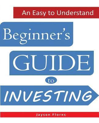 bokomslag An Easy to Understand Beginner's Guide to Investing