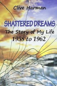 bokomslag Shattered Dreams: The Story of My Life
