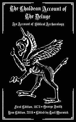 The Chaldean Account of the Deluge: An Account of Biblical Archaeology 1