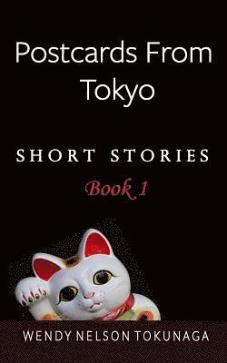 Wendy Nelson Tokunaga - Postcards From Tokyo, Häftad