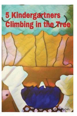 5 Kindergartners Climbing in the Tree 1