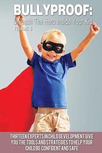 bokomslag Bullyproof: Unleash the Hero Inside Your Kid