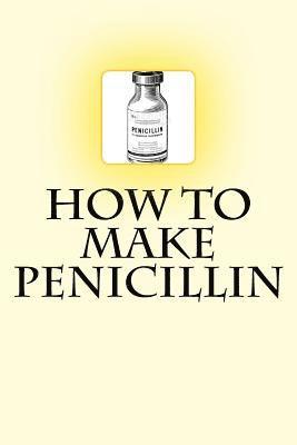 bokomslag How to Make Penicillin