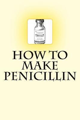 bokomslag How to Make Penicillin