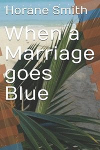 bokomslag When a Marriage goes Blue