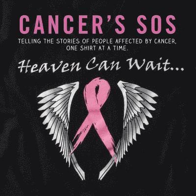 Cancer's SOS Volume 1: Telling The Stories Of People Affected By Cancer, One Shirt At A Time. 1