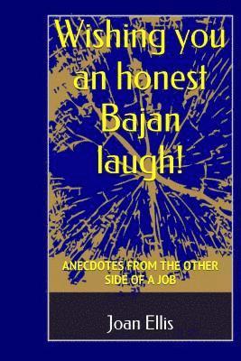 Joan Ellis - Wishing you an honest Bajan laugh!: Anecdotes From the Other Side of a Job, Häftad