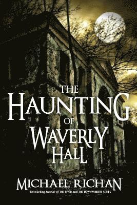 Michael Richan - The Haunting of Waverly Hall, Häftad
