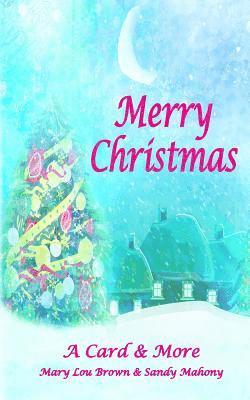 Merry Christmas; A Card & More 1