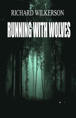 Running With Wolves: Running With Wolves 1