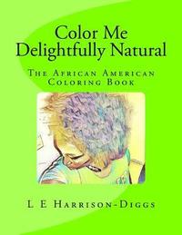 bokomslag Color Me Delightfully Natural: The African American Coloring Book