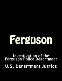 bokomslag Ferguson: Investigation of the Ferguson Police Department