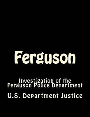 Department Of Justice - Ferguson: Investigation of the Ferguson Police Department, Häftad