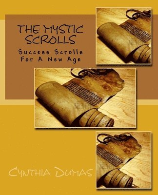 bokomslag The Mystic Scrolls: Success Scrolls for a New Age