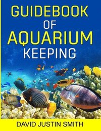 bokomslag Guidebook of Aquarium Keeping