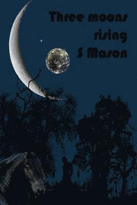 Three moons rising 1