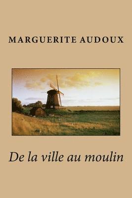 bokomslag De la ville au moulin