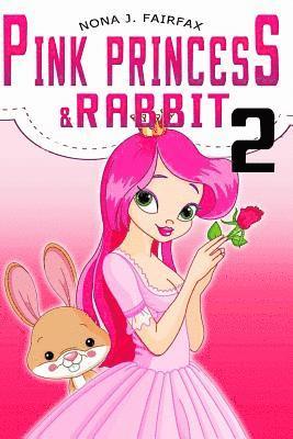 bokomslag PINK PRINCESS & RABBIT Book 2: Bedtime Stories - Bedtime reading: bedtime stories for girls, princess books for kids, bedtime reading for children