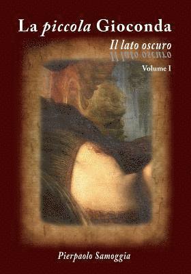 La piccola Gioconda - Il lato oscuro: I Volume 1