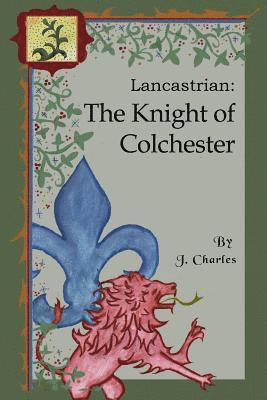 Lancastrian: The Knight of Colchester 1