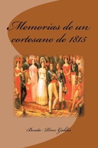 bokomslag Memorias de un cortesano de 1815