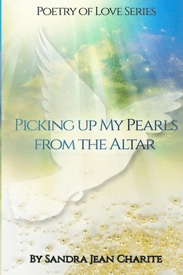 Picking Up My Pearls From The Altar 1