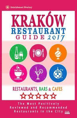 Krakow Restaurant Guide 2017: Best Rated Restaurants in Kraków, Poland - 500 Restaurants, Bars and Cafés recommended for Visitors, 2017 1