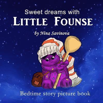 Bedtime story picture book: Sweet dreams with little Founse 1