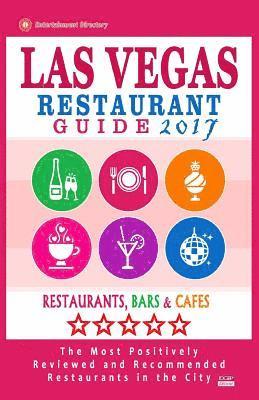 Las Vegas Restaurant Guide 2017: Best Rated Restaurants in Las Vegas, Nevada - 500 Restaurants, Bars and Cafés recommended for Visitors, 2017 1