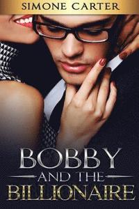 bokomslag Billionaire Romance: Bobby and the Billionaire