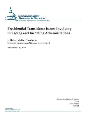 Presidential Transitions: Issues Involving Outgoing and Incoming Administrations 1