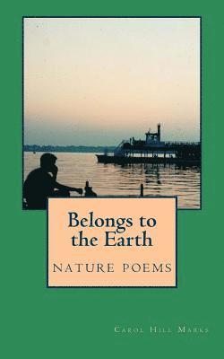 Belongs to the Earth: nature poems 1