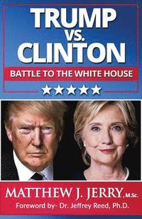 bokomslag Trump vs. Clinton: The Battle to the White House