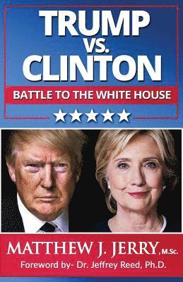 bokomslag Trump vs. Clinton: The Battle to the White House