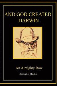 bokomslag And God Created Darwin - An Almighty Row.: Evolution and the Human Mind