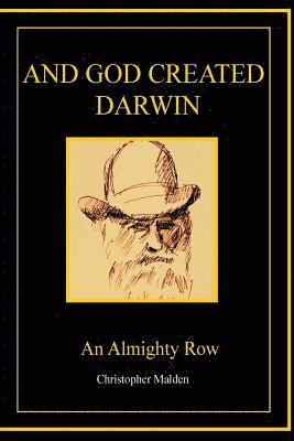 And God Created Darwin - An Almighty Row.: Evolution and the Human Mind 1