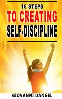 bokomslag 10 Steps To Creating Self-Discipline