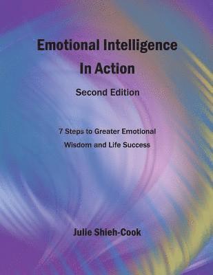 bokomslag Emotional Intelligence in Action, Second Edition: 7 Steps to Greater Emotional Wisdom and Life Success