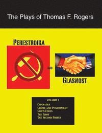 bokomslag The Plays of Thomas F. Rogers: Perestroika and Glasnost