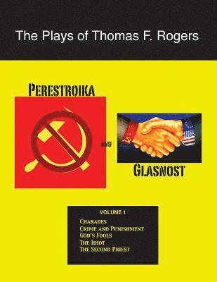 Thomas F. Rogers - The Plays of Thomas F. Rogers: Perestroika and Glasnost, Häftad. Tillgänglighet: Lägg i varukorg