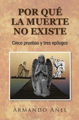 bokomslag Por que la muerte no existe: Cinco pruebas y tres epílogos