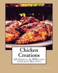bokomslag Chicken Creations: 60 Simple &#Delish Chicken Recipes