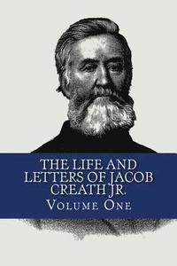 bokomslag The Life and Letters of Jacob Creath Jr.: Volume one: The Autobiograpy